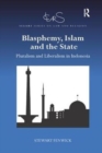 Blasphemy, Islam and the State : Pluralism and Liberalism in Indonesia - Book