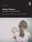 Family Violence : Legal, Medical, and Social Perspectives - Book