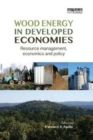 Wood Energy in Developed Economies : Resource Management, Economics and Policy - Book