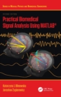 Practical Biomedical Signal Analysis Using MATLAB (R) - Book