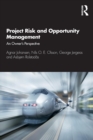 Project Risk and Opportunity Management : The Owner's Perspective - Book