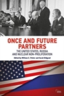 Once and Future Partners : The US, Russia, and Nuclear Non-proliferation - Book