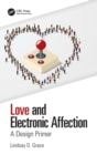 Love and Electronic Affection : A Design Primer - Book