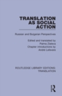 Translation as Social Action : Russian and Bulgarian Perspectives - Book