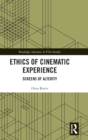 Ethics of Cinematic Experience : Screens of Alterity - Book