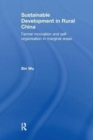 Sustainable Development in Rural China : Farmer Innovation and Self-Organisation in Marginal Areas - Book