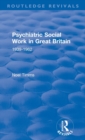 Psychiatric Social Work in Great Britain : 1939-1962 - Book