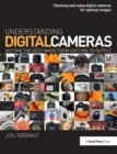 Understanding Digital Cameras : Getting the Best Image from Capture to Output - Book