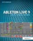 Ableton Live 9 : Create, Produce, Perform - Book