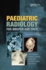 Paediatric Radiology for MRCPCH and FRCR, Second Edition - Book