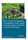 Role of Reservoir Operation in Sustainable Water Supply to Subak Irrigation Schemes in Yeh Ho River Basin : Development of Subak Irrigation Schemes: Learning from Experiences of Ancient Subak Schemes - Book