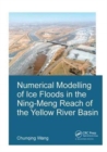 Numerical Modelling of Ice Floods in the Ning-Meng Reach of the Yellow River Basin - Book