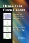 Ultra-Fast Fiber Lasers : Principles and Applications with MATLAB® Models - Book