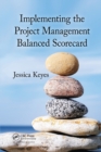 Implementing the Project  Management Balanced Scorecard - Book