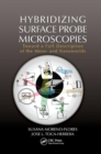 Hybridizing Surface Probe Microscopies : Toward a Full Description of the Meso- and Nanoworlds - Book