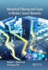 Networked Filtering and Fusion in Wireless Sensor Networks - Book