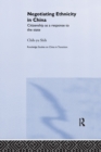 Negotiating Ethnicity in China : Citizenship as a Response to the State - Book