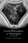 Greek Philosophers as Theologians : The Divine Arche - Book
