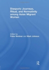 Diasporic Journeys, Ritual, and Normativity among Asian Migrant Women - Book