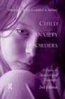 Child Anxiety Disorders : A Guide to Research and Treatment, 2nd Edition - Book