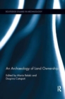 An Archaeology of Land Ownership - Book