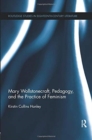 Mary Wollstonecraft, Pedagogy, and the Practice of Feminism - Book