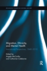 Migration, Ethnicity, and Mental Health : International Perspectives, 1840-2010 - Book