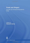 Poets and Singers : On Latin and Vernacular Monophonic Song - Book