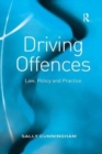 Driving Offences : Law, Policy and Practice - Book
