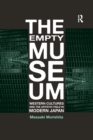 The Empty Museum : Western Cultures and the Artistic Field in Modern Japan - Book