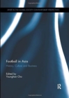 Football in Asia : History, Culture and Business - Book