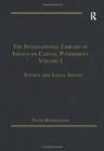 The International Library of Essays on Capital Punishment, Volume 1 : Justice and Legal Issues - Book