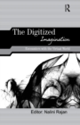 The Digitized Imagination : Encounters with the Virtual World - Book