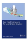Low Head Hydropower For Local Energy Solutions - Book