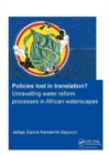 Policies lost in translation? Unravelling water reform processes in African waterscapes - Book