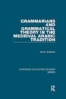 Grammarians and Grammatical Theory in the Medieval Arabic Tradition - Book