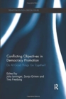 Conflicting Objectives in Democracy Promotion : Do All Good Things Go Together? - Book