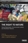 The Right to Nature : Social Movements, Environmental Justice and Neoliberal Natures - Book