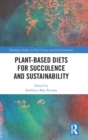Plant-Based Diets for Succulence and Sustainability - Book