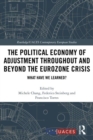 The Political Economy of Adjustment Throughout and Beyond the Eurozone Crisis : What Have We Learned? - Book