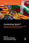 Contesting Spain? The Dynamics of Nationalist Movements in Catalonia and the Basque Country - Book