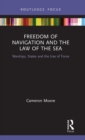 Freedom of Navigation and the Law of the Sea : Warships, States and the Use of Force - Book