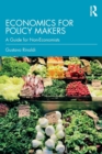 Economics for Policy Makers : A Guide for Non-Economists - Book