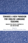 Towards a New Paradigm for English Language Teaching : English for Specific Purposes in Asia and Beyond - Book