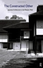 The Constructed Other: Japanese Architecture in the Western Mind - Book