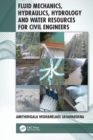 Fluid Mechanics, Hydraulics, Hydrology and Water Resources for Civil Engineers - Book