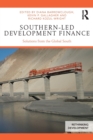 Southern-Led Development Finance : Solutions from the Global South - Book