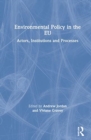 Environmental Policy in the EU : Actors, Institutions and Processes - Book