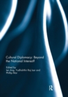 Cultural Diplomacy: Beyond the National Interest? - Book