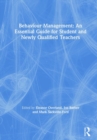 Behaviour Management: An Essential Guide for Student and Newly Qualified Teachers - Book